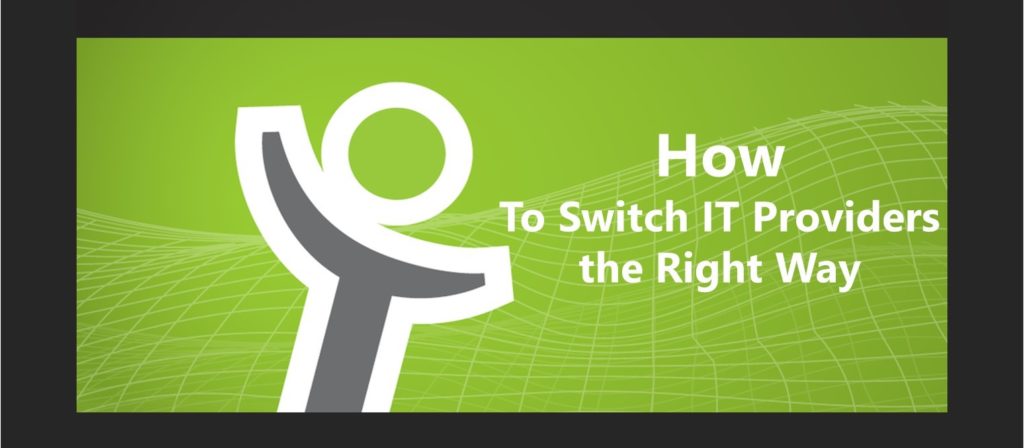 How To Switch IT Providers The Right Way